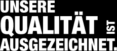 unsere qualität ist ausgezeichnet