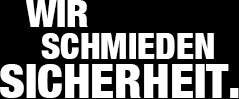 Wir schmieden Sicherheit